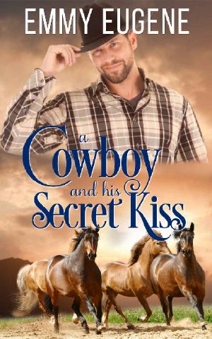 [Chsetnut Ranch Billionaire Cowboy 07] • A Cowboy and His Secret Kiss · an Adams Sisters Novel (Chestnut Ranch Cowboy Billionaire Romance Book 7)